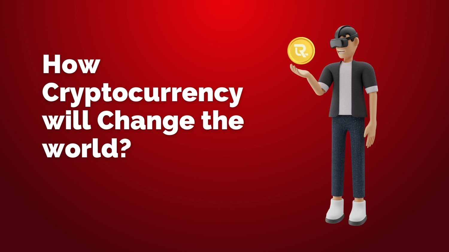 how will cryptocurrency change the world