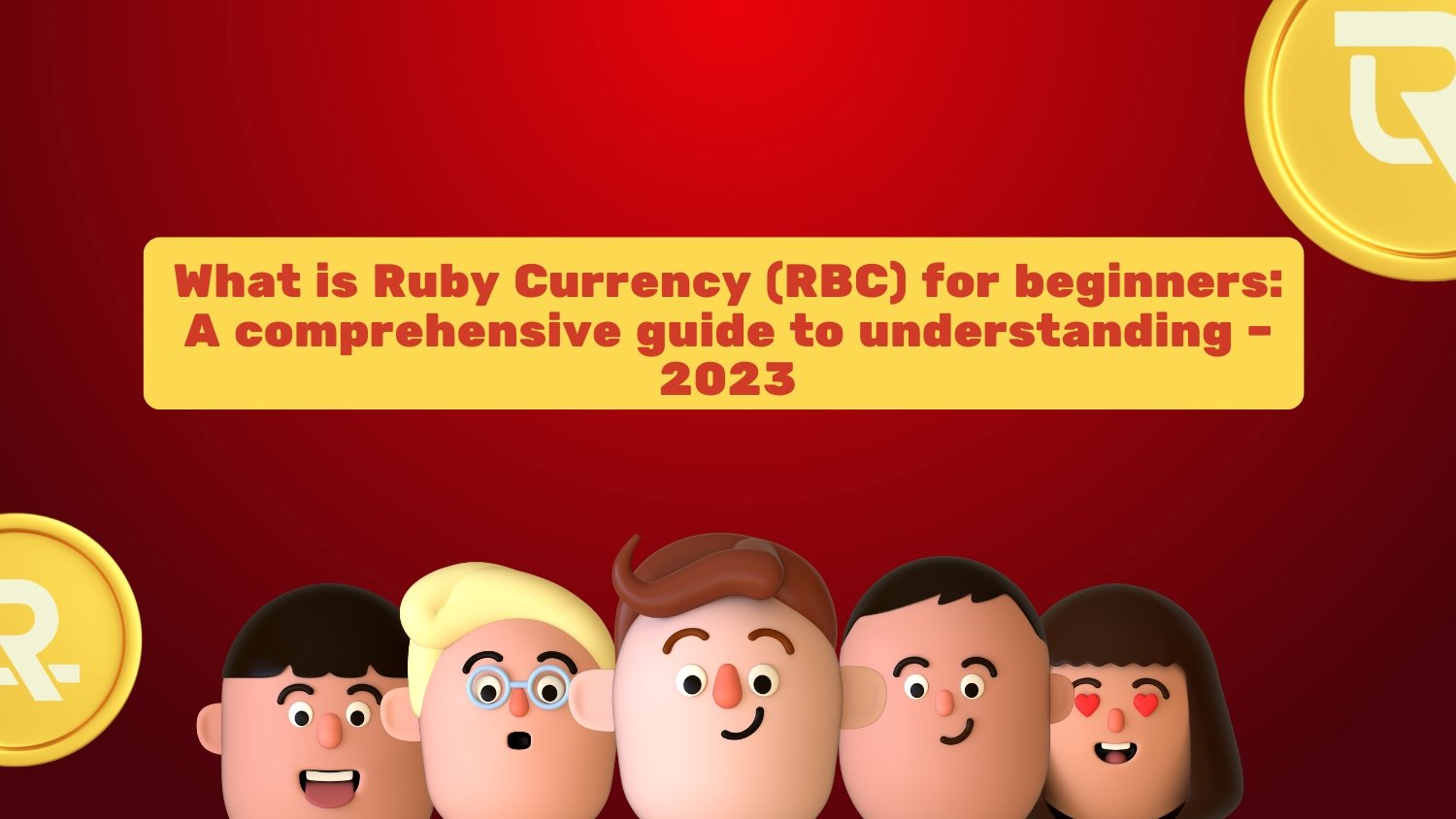 RBC-What is Ruby Currency (RBC) for beginners_ A comprehensive guide to understanding – 2023